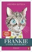 Jochen Gutsch - Frankie - Unter Menschen, Inbunden