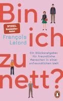 François Lelord - Bin ich zu nett?, Inbunden
