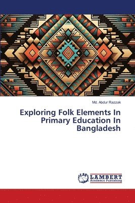 bokomslag Exploring Folk Elements In Primary Education In Bangladesh