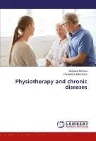 Gergana Nenova, Paraskeva Mancheva - Physiotherapy and chronic diseases, Häftad. Tillgänglighet: Lägg i varukorg