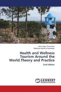 bokomslag Health and Wellness Tourism Around the World.Theory and Practice