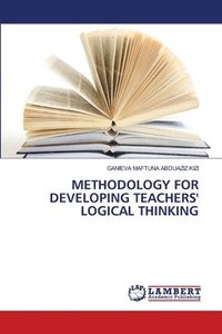 bokomslag Methodology for Developing Teachers' Logical Thinking