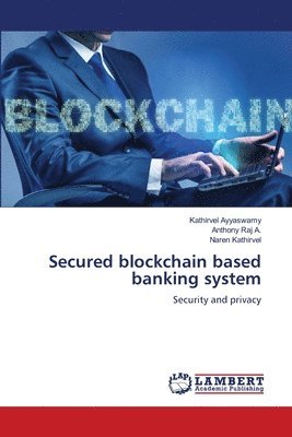 bokomslag Secured blockchain based banking system