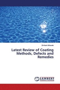 bokomslag Latest Review of Coating Methods, Defects and Remedies