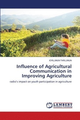 bokomslag Influence of Agricultural Communication in Improving Agriculture