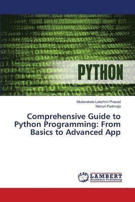 bokomslag Comprehensive Guide to Python Programming: From Basics to Advanced App