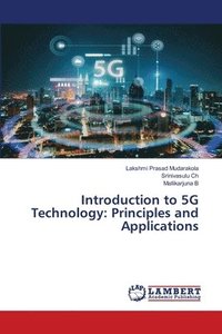 bokomslag Introduction to 5G Technology: Principles and Applications