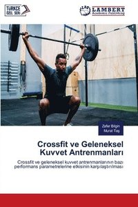 bokomslag Crossfit ve Geleneksel Kuvvet Antrenmanlar¿