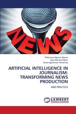 Artificial Intelligence in Journalism: Transforming News Production 1