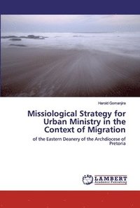 bokomslag Missiological Strategy for Urban Ministry in the Context of Migration