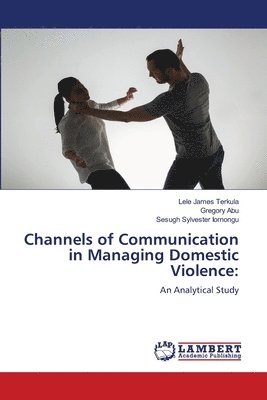 bokomslag Channels of Communication in Managing Domestic Violence