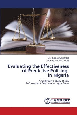 Evaluating the Effectiveness of Predictive Policing in Nigeria 1