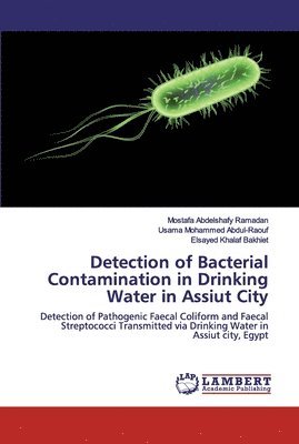 Detection of Bacterial Contamination in Drinking Water in Assiut City 1