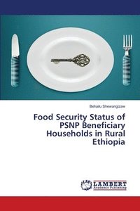 bokomslag Food Security Status of PSNP Beneficiary Households in Rural Ethiopia