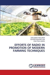 bokomslag Efforts of Radio in Promotion of Modern Farming Techniques