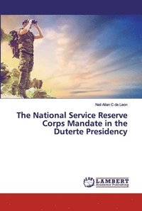 bokomslag The National Service Reserve Corps Mandate in the Duterte Presidency