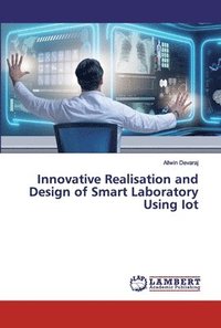 bokomslag Innovative Realisation and Design of Smart Laboratory Using Iot