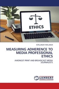 bokomslag Measuring Adherence to Media Professional Ethics