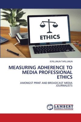 bokomslag Measuring Adherence to Media Professional Ethics