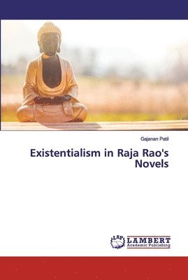 Existentialism in Raja Rao's Novels 1