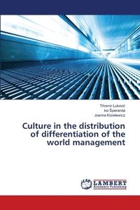 bokomslag Culture in the distribution of differentiation of the world management
