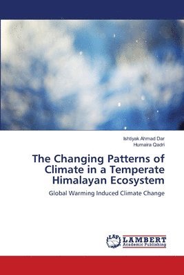 The Changing Patterns of Climate in a Temperate Himalayan Ecosystem 1