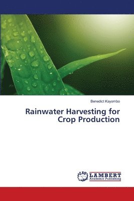 Rainwater Harvesting for Crop Production 1