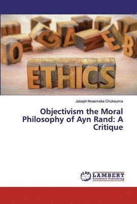 bokomslag Objectivism the Moral Philosophy of Ayn Rand