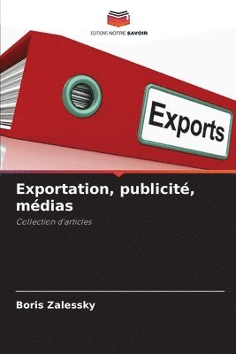 bokomslag Exportation, publicit, mdias