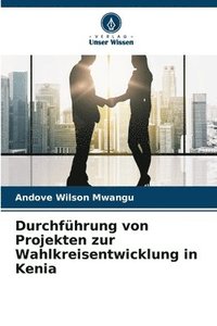 bokomslag Durchfhrung von Projekten zur Wahlkreisentwicklung in Kenia