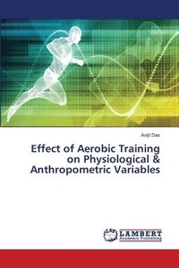 bokomslag Effect of Aerobic Training on Physiological & Anthropometric Variables