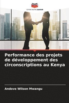 Andove Wilson Mwangu - Performance des projets de développement des circonscriptions au Kenya, Häftad