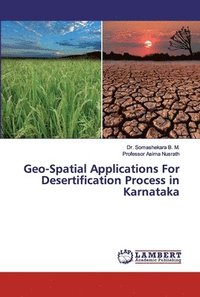 bokomslag Geo-Spatial Applications For Desertification Process in Karnataka