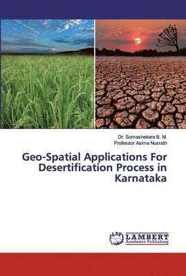 bokomslag Geo-Spatial Applications For Desertification Process in Karnataka