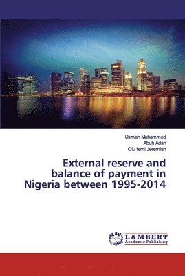 External reserve and balance of payment in Nigeria between 1995-2014 1