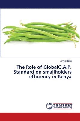 bokomslag The Role of GlobalG.A.P. Standard on smallholders efficiency in Kenya