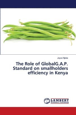 The Role of GlobalG.A.P. Standard on smallholders efficiency in Kenya 1
