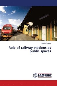 bokomslag Role of railway stations as public spaces