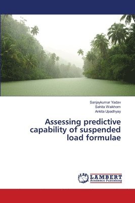 Assessing predictive capability of suspended load formulae 1