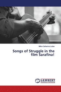 bokomslag Songs of Struggle in the film Sarafina!
