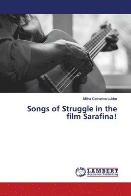 Songs of Struggle in the film Sarafina! 1