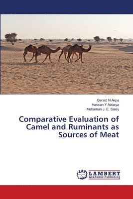 Comparative Evaluation of Camel and Ruminants as Sources of Meat 1