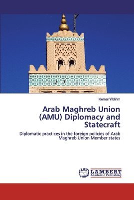 Arab Maghreb Union (AMU) Diplomacy and Statecraft 1