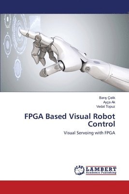 FPGA Based Visual Robot Control 1