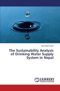 bokomslag The Sustainability Analysis of Drinking Water Supply System in Nepal