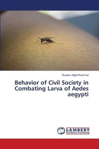 bokomslag Behavior of Civil Society in Combating Larva of Aedes aegypti