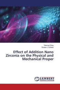 bokomslag Effect of Addition Nano Zirconia on the Physical and Mechanical Proper