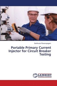 bokomslag Portable Primary Current Injector for Circuit Breaker Testing