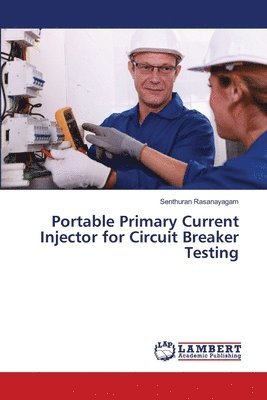 bokomslag Portable Primary Current Injector for Circuit Breaker Testing