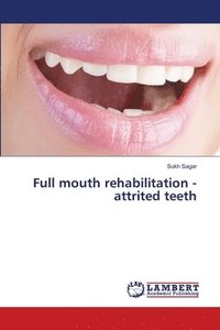 bokomslag Full mouth rehabilitation - attrited teeth